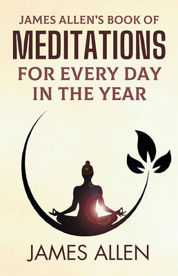 James Allen’s Book Of Meditations For Every Day In The Year(Paperback, James Allen)