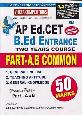 AP Ed. CET B. Ed Entrance Exam Guide 2025, Part A & B Common, Previous Papers With General English, Teaching Aptitude & General Knowledge(Paperback, VIJETA)