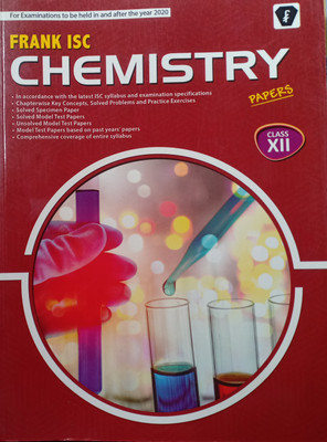 Frank ISC Chemistry Papers Class 12(Pepper back, B.chattopadhyay)