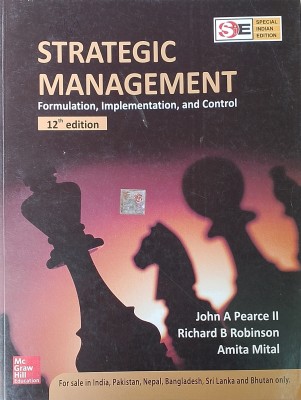 STRATEGIC MANAGEMENT (Old Book)(Paperback, John A Pearce II, Richard B. Robinson, Amita Mital)