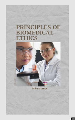 PRINCIPLES OF BIOMEDICAL ETHICS (C428) BOOK By Mike Murray(Paperback, Mike Murray)