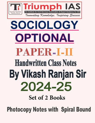 Triumph IAS Sociology Optional By Vikash Ranjan Sir (2024–25) | Set Of 2 Books | Handwritten Class Notes | English Medium | Photocopy Spiral Bound Edition(Paperback, TRIUMPH IAS)