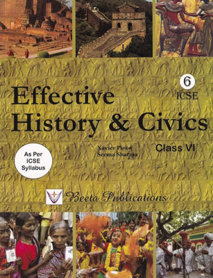 Icse Effective History & Civics Class 6 ( Lattest Syllabus 2021)(Paperback, XAVIER PINTO, SEEMA SHARMA)