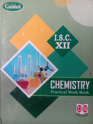 Guided Chemistry Practical Work Book I.S.CXII(Paperback, A.K.MOUDGIL DR.FAROOQ AHMED)