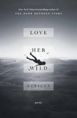 Love Her Wild Atticus Book(Paperback, atticus)