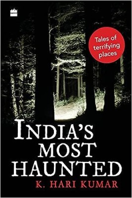 IndiaS Most Haunted: Tales Of Terrifying Places(Paperback, K. Hari Kumar)