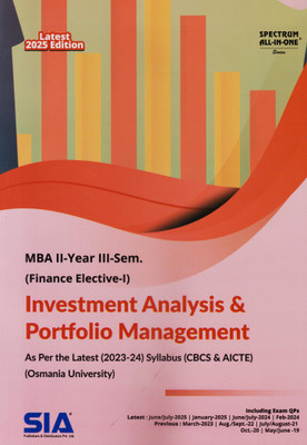 Investment Analysis & Portfolio Management MBA II-Year III-Sem (Finance Elective) As Per The Latest (2023-24) Syllabus (CBCS& AICTE) Osmania University Latest 2025 Edition(Paperback, SIA Team Of Experts) Investment Analysis & Portfolio Management MBA II-Year III-Sem (Finance Elective) As Per The Latest (2023-24) Syllabus (CBCS& AICTE) Osmania University Latest 2025 Edition(Paperback, SIA Team Of Experts)