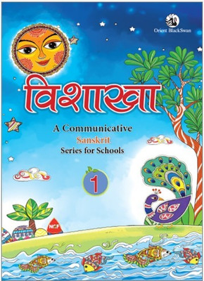 VISHAKHA A Communicative Sanskrit Series For School CLASS - 1(Perfect Paperback, Hindi, ORIENT BLACKSWAN)