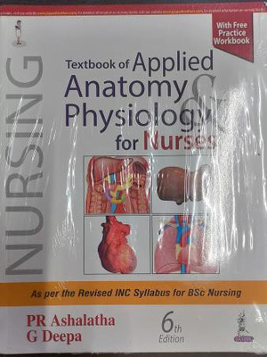 Textbook Of Applied Anatomy & Physiology For Nurses With Free Practice Workbook(Paperback, G Deepa, PR Ashalatha)