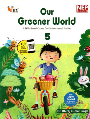 Our Greener World A Skills-Based Course On Environmental Studies - 5(Paperback, DR. DHIRAJ KUMAR SINGH)