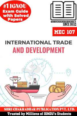 IGNOU MEC 107 Help Book International Trade And Development (IGNOU Study Notes/Guidebook Chapter-Wise) With Latest Solved Previous Year Question Papers IGNOU MAEC Mec107(Paperback, BHAVYA KUMAR SAHNI) IGNOU MEC 107 Help Book International Trade And Development (IGNOU Study Notes/Guidebook Chapter-Wise) With Latest Solved Previous Year Question Papers IGNOU MAEC Mec107(Paperback, BHAVYA KUMAR SAHNI)