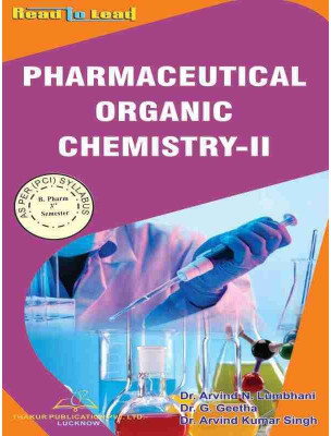 Thakur Publication Pharmaceutical Organic Chemistry-II
B-Pharma THIRD SEM According To Pci Syllabus ISBN - 9789387880702(Paperback, Dr. Arvind N. Lumbhani, Dr. G. Geetha & Dr. Arvind Kumar Singh) Thakur Publication Pharmaceutical Organic Chemistry-II
B-Pharma THIRD SEM According To Pci Syllabus ISBN - 9789387880702(Paperback, Dr. Arvind N. Lumbhani, Dr. G. Geetha & Dr. Arvind Kumar Singh)