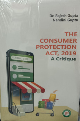 The Consumer Protection Act, A Critique(Hardcover, Rajesh Gupta, Nandini Gupta)