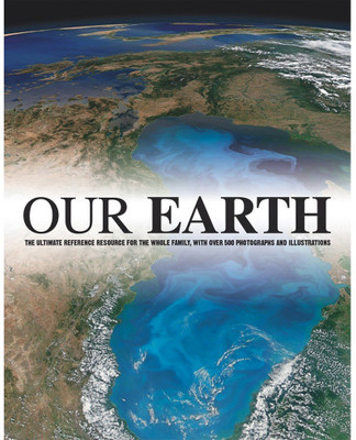 Our Earth (Family Reference) Hardcover(Hardcover, Parragon Book)