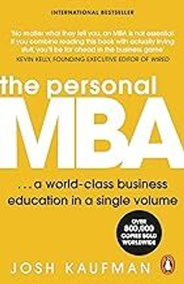 The Personal MBA : A World-Class Business Education In A Single Volume(Paperback, KAUFMAN JOSH)