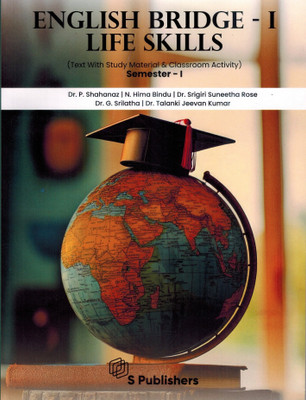English Bridge I - LIfe Skills ( Useful For Degree 1st Year Sem I All Universities Of Andhra Pradesh )(Paperback, Dr P Shahanaz, N Hima Bindu, Dr Srigiri Suneetha Rose, Dr G Srilatha)