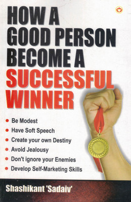 How A Good Person Become A Successful Winner | Shashikant 'Sadaiv' | Motivation & Self-Transformation Guide(Paperback, Shashikant Sadaiv)