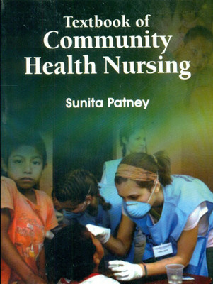 Textbook Of Community Health Nursing(Paperback, Patney S.)