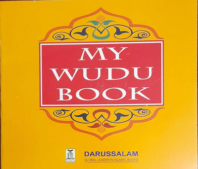 MY WUDU BOOK ( A Step-By-Step Guide To Perfect Your Child's Wudu According To The Quran And The Sunnah ) In English Language Indian Good Printed Quality(Paperback, Abdul Malik Mujahid) MY WUDU BOOK ( A Step-By-Step Guide To Perfect Your Child's Wudu According To The Quran And The Sunnah ) In English Language Indian Good Printed Quality(Paperback, Abdul Malik Mujahid)