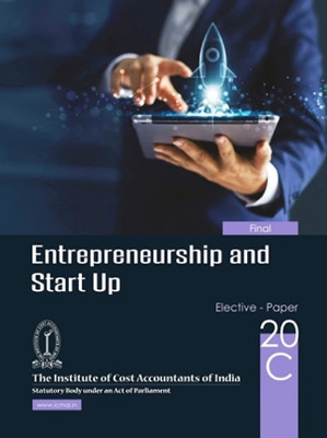 ENTREPRENEURSHIP AND STARTUP FINAL YEAR ICMAI BOOK (PAPER-20C) A Complete Book As Per Updated Syllabus Useful For ICMAI/ICAI/ICSI/NET/PHD/MBA/M.COM/B.COM/GOVT EXAM Etc(Paperback, ICMAI) ENTREPRENEURSHIP AND STARTUP FINAL YEAR ICMAI BOOK (PAPER-20C) A Complete Book As Per Updated Syllabus Useful For ICMAI/ICAI/ICSI/NET/PHD/MBA/M.COM/B.COM/GOVT EXAM Etc(Paperback, ICMAI)