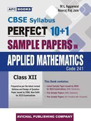 APC Perfect 10+1 Sample Papers In Applied Mathematics Class 12 (CBSE Syllabus)(Paperback, Ml Aggarwal)