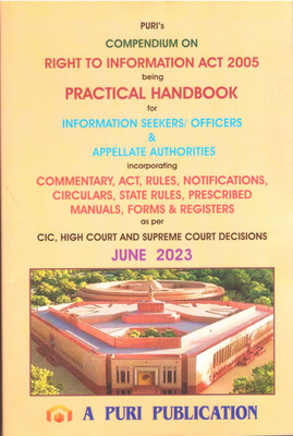 Compendium On Right To Information Act 2005 Being Practical Handbook By Puri June 2023(Paperback, PURI)