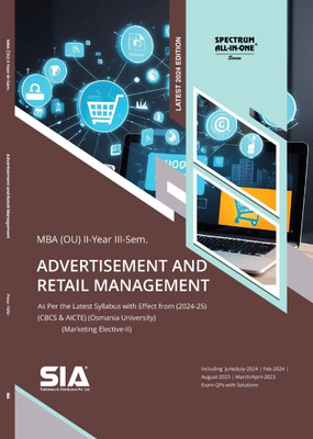 Advertisement And Retail Management (Marketing Elective-II) MBA II-Year III-Sem (O.U) As Per The Latest Syllabus With Effect From (2024-25) (CBCS & AICTE) Latest 2024- Edition(Paperback, SIA Team Of Experts)