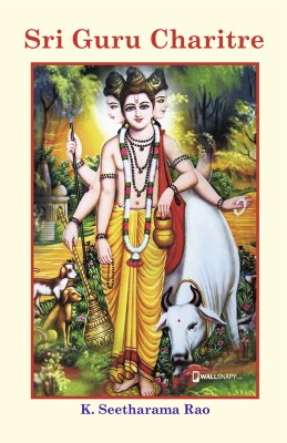 Sri Guru Charitre(English)(Paperback, K.Seetharama Rao)