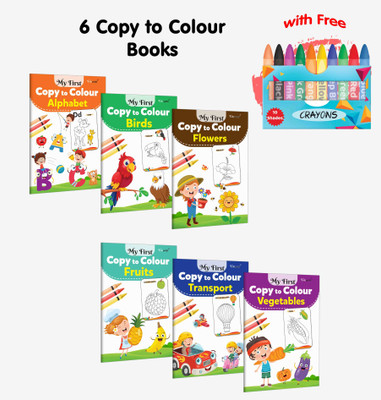 My First Copy To Colour - Alphabet, Birds, Flowers, Fruits, Transport And Vegetables With 10 WAX CRAYONS : Colouring Book With Crayons, Attractive Colouring Book | Pack Of 6 Copy To Colour Books(Paperback, GOWOO)