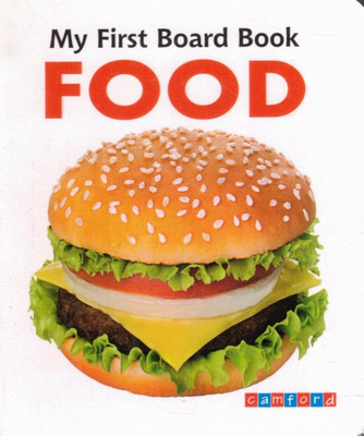 My First Board Book: Food | Learn About Food Items | Camford(Hardcover, Genric)