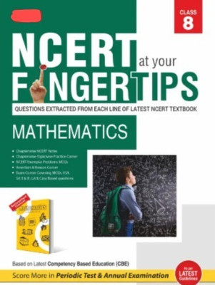 NCERT At Your Fingertips Class 8 Mathematics - Chapterwise Topicwise Practice Corner, NCERT Notes & Exemplar Problems MCQs, Assertion & Reason | Based On Latest CBE Pattern(Paperback, EXPERT TEAM)