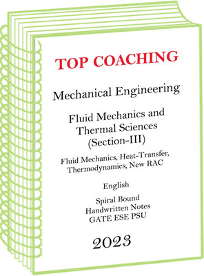 Section-III Fluid Mechanics And Thermal Sciences Mechanical Engineering Handwritten Notes For ESE Gate(Spiral Bound, Top Coaching)