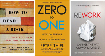 Pack Of 3 How To Read A Book+ Zero To One Notes On Start Ups Or How To Build The Future+ REWORK(Paperback, ADLER MORTIMER J., Masters Blake, Heinemeier Hansson David)