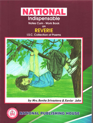 National Indispensable Notes Cum Work Book On Ewverie (I.s.c. Collection Of Poems)(Paperback, BENITA SRIVASTAVA AND XAVIER)