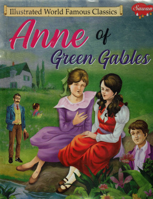 Anne Of Green Gables | Illustrated World Famous Classic For Children | Sawan(Paperback, Generic)