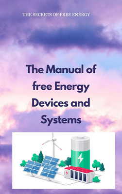 Manual Of Free Energy Devices And Systems, An Ancient Manuscript, Copy In PDF On DVD(books, George 1)