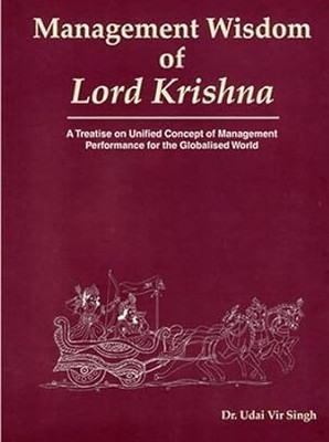Management Wisdom Of Lord Krishna: A Treatise Of Unified Concept Of Management Performance For The Globalized World Paperback – 1 January 2008(Paperback, Udai Vir Singh)