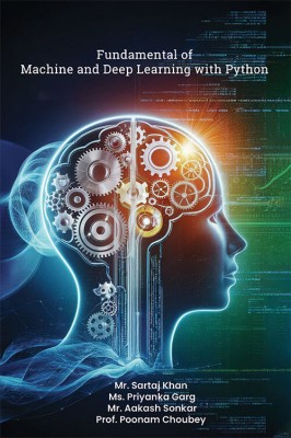 Fundamental Of Machine And Deep Learning With Python(Paperback, Mr. Sartaj Khan)