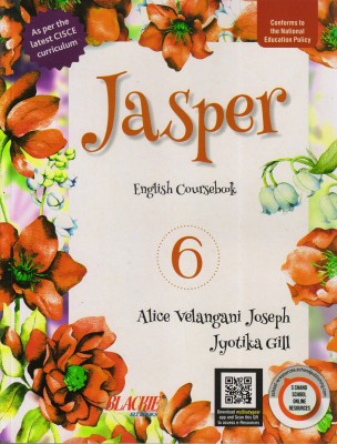 Jasper English Coursebook CISCE - 6(Paperback, JYOTIKA GILL, Alice Velangani Joseph)