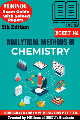 IGNOU BCHET 141 Help Book Analytical Methods In Chemistry (IGNOU Study Notes/Guidebook) For Exam Preparation With Solved Latest Previous Year Question Papers IGNOU BSCG IGNOU BSC Chemistry Bchet141(Paperback, BHAVYA KUMAR SAHNI)