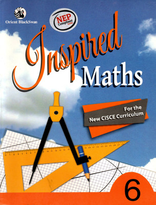Inspired Maths For The New Cisce Curriculum Class - 6(Paperback, ORIENT TEAM)