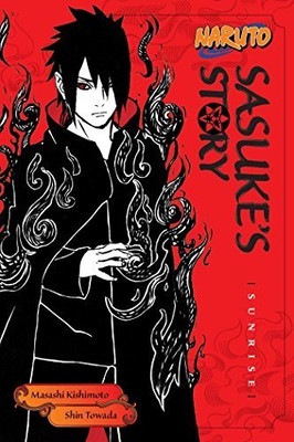 Naruto: Sasuke's Story: Sunrise(Paperback, Shin Towada)
