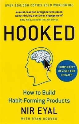 Hooked, How To Build Habit Forming Products(Paperback, Nir Eyal)