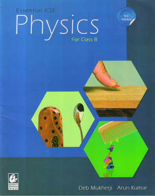ESSENTIAL ICSE PHYSICS For Class 8(Paperback, Deb Mukherji, Arun Kumar)