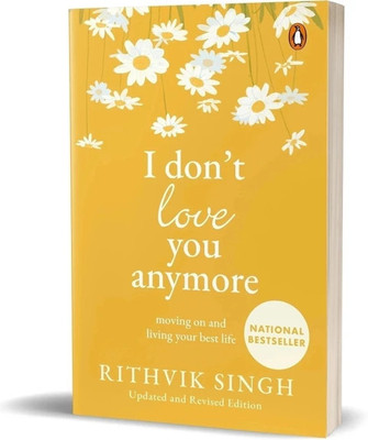I Don’t Love You Anymore | Romantic Breakup & Self-Discovery Book In English(Paperback, Rithvik Singh)