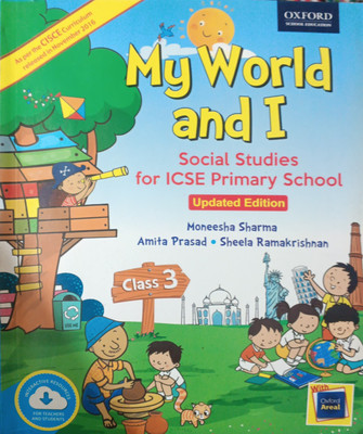 My World And I Social Studies For ICSE Primary School Updated Edition Class 3(Pepper back, Moneesha sharma)
