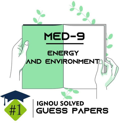 IGNOU MED 9 Solved Guess Papers From IGNOU Study Material/Help Book/Guidebook Titled Energy And Environment For Exam Preparations (Latest Syllabus) IGNOU PGDESD Med9(Paperback, BHAVYA KUMAR SAHNI)