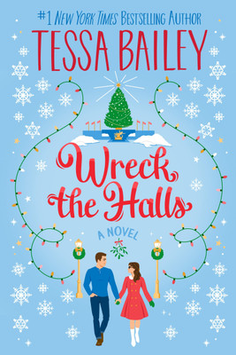 Wreck The Halls A Novel(Paperback, Tessa Bailey)
