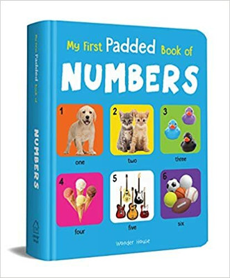 My First Padded Book Of Numbers: Early Learning Padded Board Books For Children(Hardcover, Wonder House Books)