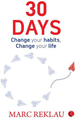 30 Days - Change Your Habits, Change Your Life(Paperback, MARC REKLAU)